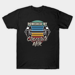 Powered by chocolate milk T-Shirt